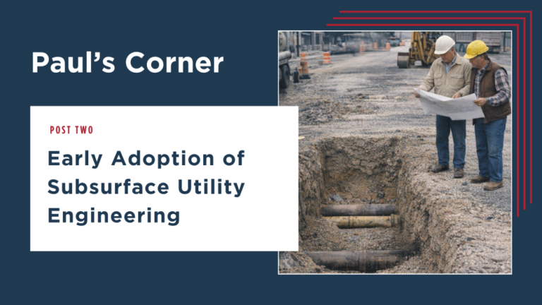 pauls-corner-post-2-header-early-adoption-of-subsurface-utility-engineering