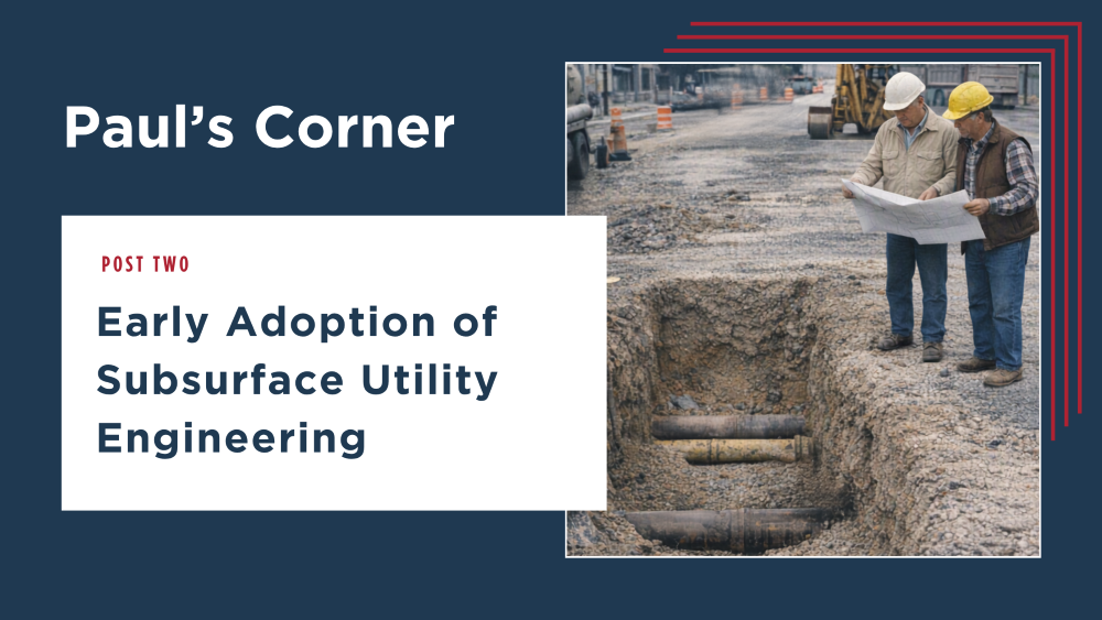 pauls-corner-post-2-header-early-adoption-of-subsurface-utility-engineering
